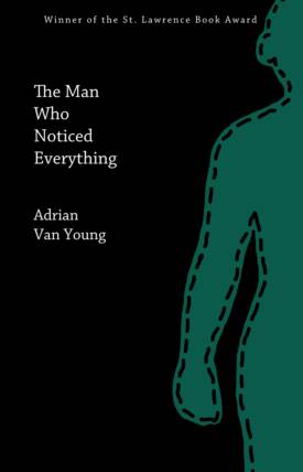 The Man Who Noticed Everything Adrian Van Young