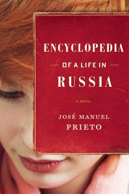 Encyclopedia of a Life in Russia Jose Manuel Prieto and Esther Allen