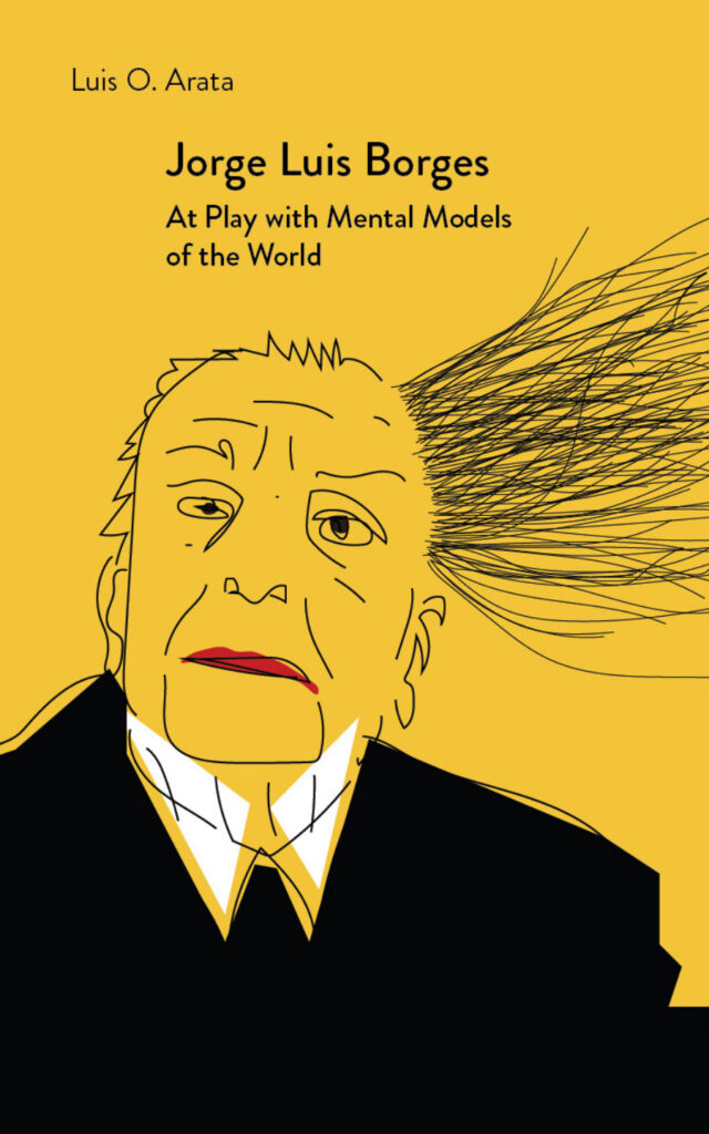Jorge Luis Borges: At Play with Mental Models of the World