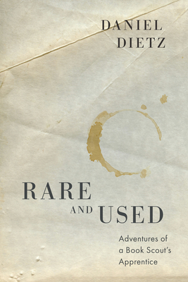 Rare and Used: Adventures of a Book Scout's Apprentice