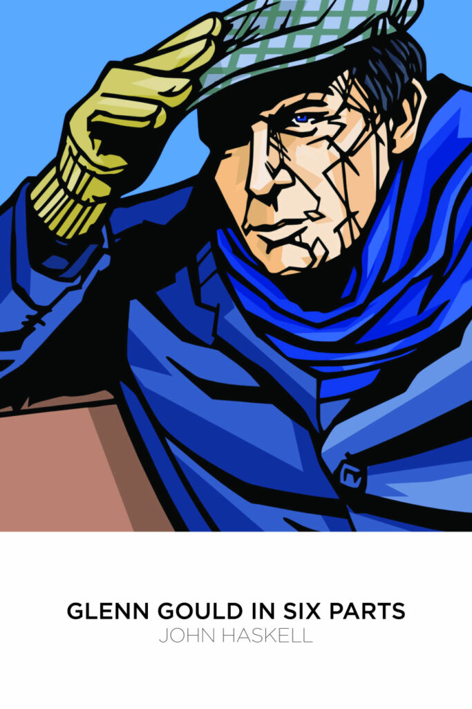 Glenn Gould in Six Parts